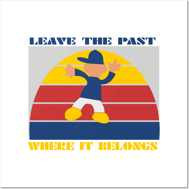 leave the past where it belongs Wall Art by lipopa